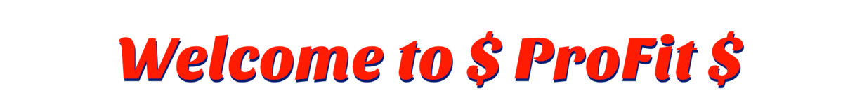 Welcome to $ ProFit $ png6.png Welcome to $ ProFit $ png6.png